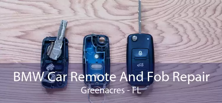 BMW Car Remote And Fob Repair Greenacres - FL