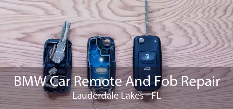 BMW Car Remote And Fob Repair Lauderdale Lakes - FL