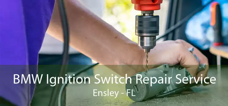 BMW Ignition Switch Repair Service Ensley - FL