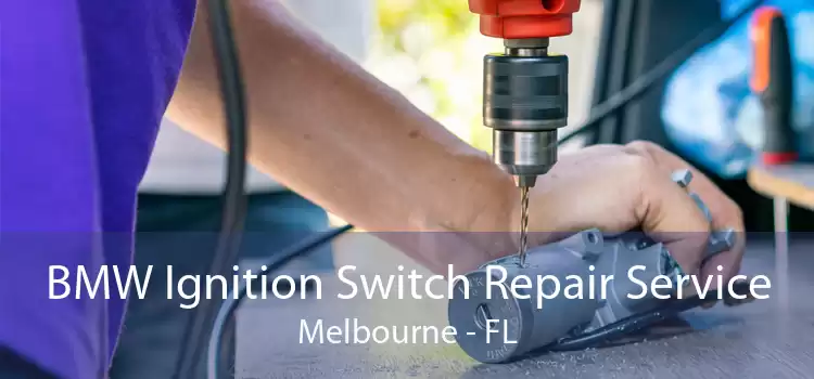 BMW Ignition Switch Repair Service Melbourne - FL