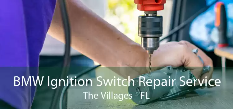 BMW Ignition Switch Repair Service The Villages - FL