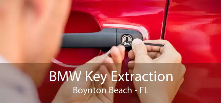 BMW Key Extraction Boynton Beach - FL