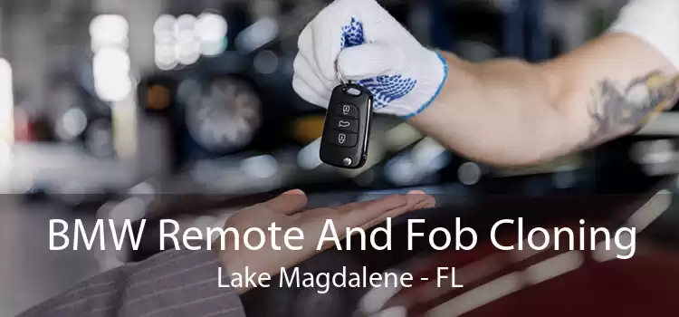 BMW Remote And Fob Cloning Lake Magdalene - FL