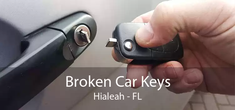 Broken Car Keys Hialeah - FL