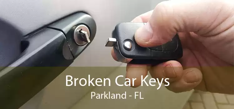 Broken Car Keys Parkland - FL