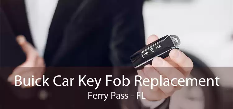 Buick Car Key Fob Replacement Ferry Pass - FL