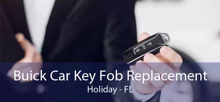 Buick Car Key Fob Replacement Holiday - FL