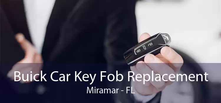 Buick Car Key Fob Replacement Miramar - FL