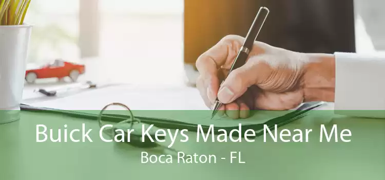 Buick Car Keys Made Near Me Boca Raton - FL