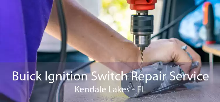Buick Ignition Switch Repair Service Kendale Lakes - FL