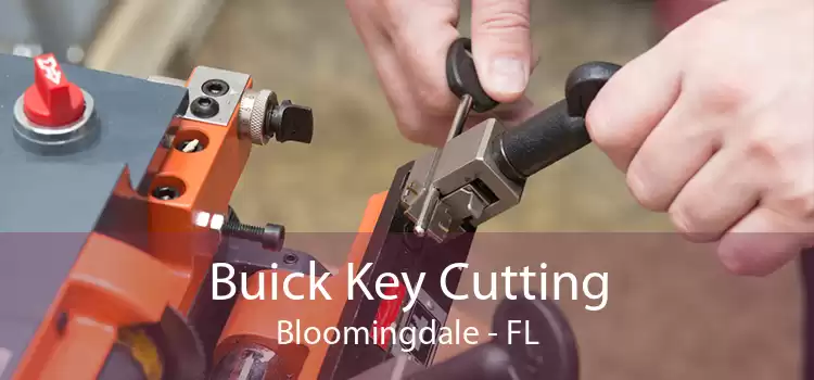Buick Key Cutting Bloomingdale - FL