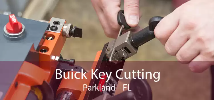 Buick Key Cutting Parkland - FL