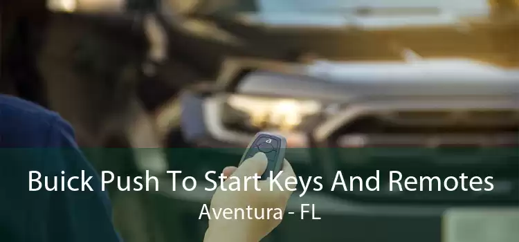 Buick Push To Start Keys And Remotes Aventura - FL