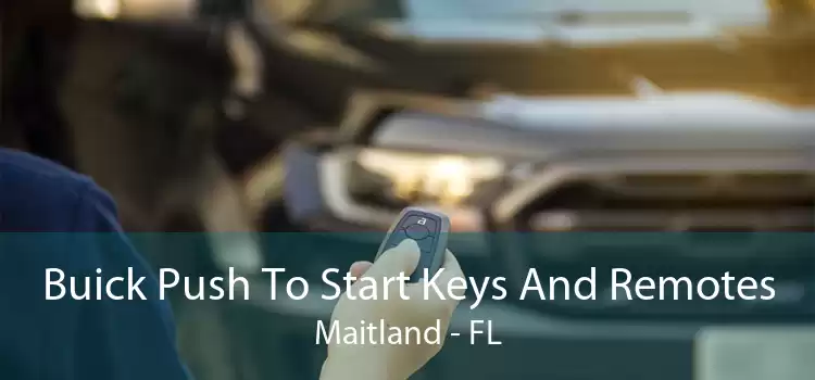 Buick Push To Start Keys And Remotes Maitland - FL