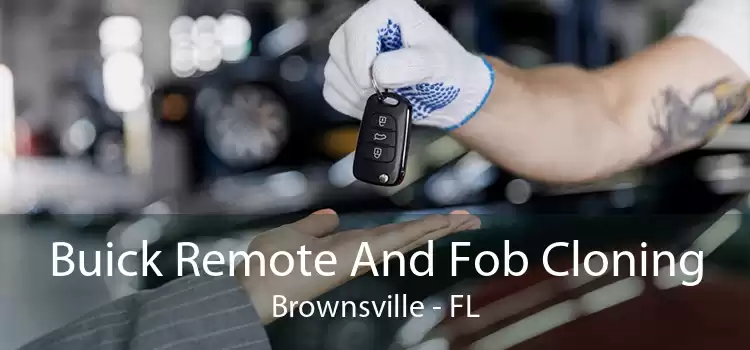Buick Remote And Fob Cloning Brownsville - FL