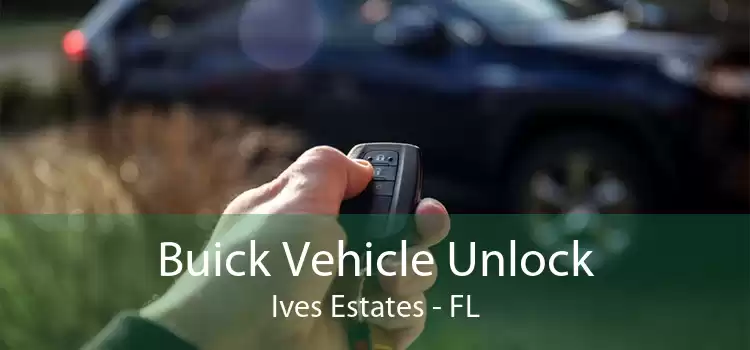 Buick Vehicle Unlock Ives Estates - FL
