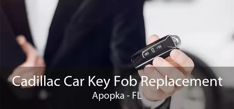 Cadillac Car Key Fob Replacement Apopka - FL