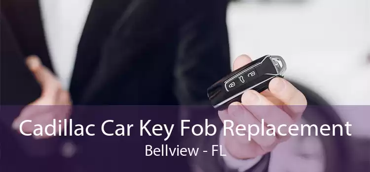 Cadillac Car Key Fob Replacement Bellview - FL