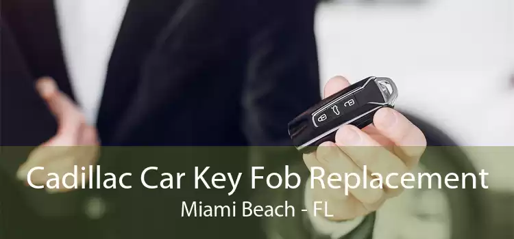Cadillac Car Key Fob Replacement Miami Beach - FL