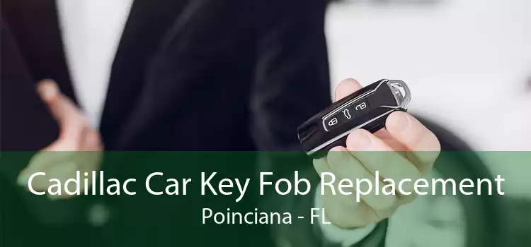 Cadillac Car Key Fob Replacement Poinciana - FL