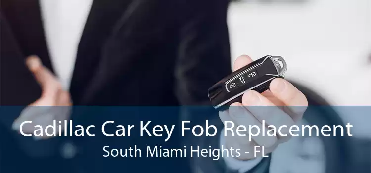 Cadillac Car Key Fob Replacement South Miami Heights - FL