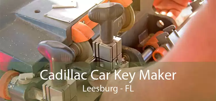 Cadillac Car Key Maker Leesburg - FL