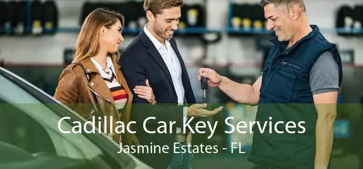 Cadillac Car Key Services Jasmine Estates - FL