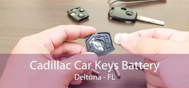 Cadillac Car Keys Battery Deltona - FL