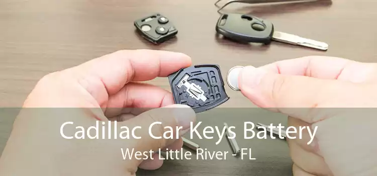Cadillac Car Keys Battery West Little River - FL