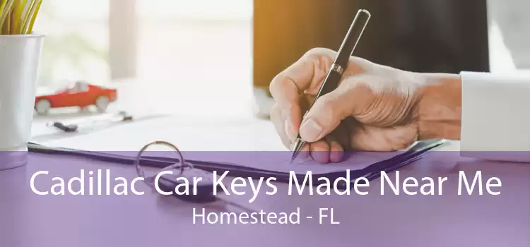 Cadillac Car Keys Made Near Me Homestead - FL