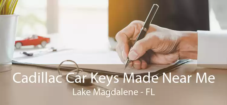Cadillac Car Keys Made Near Me Lake Magdalene - FL