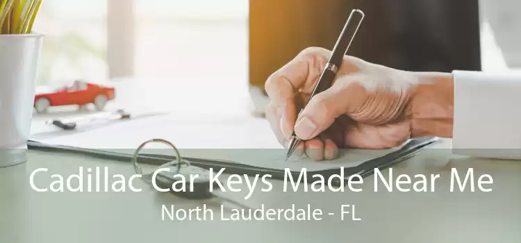 Cadillac Car Keys Made Near Me North Lauderdale - FL