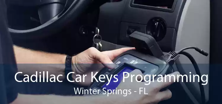 Cadillac Car Keys Programming Winter Springs - FL