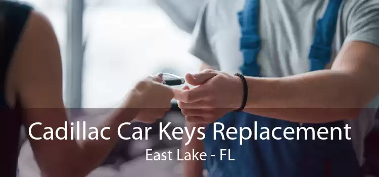 Cadillac Car Keys Replacement East Lake - FL