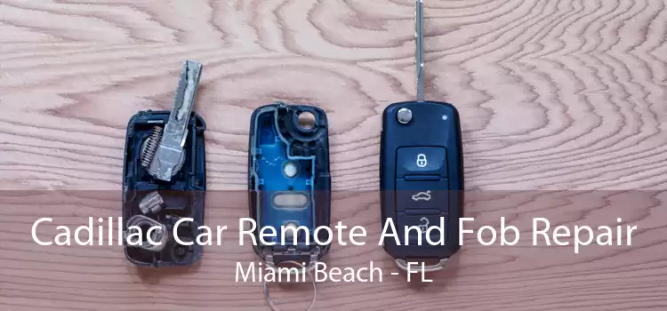 Cadillac Car Remote And Fob Repair Miami Beach - FL
