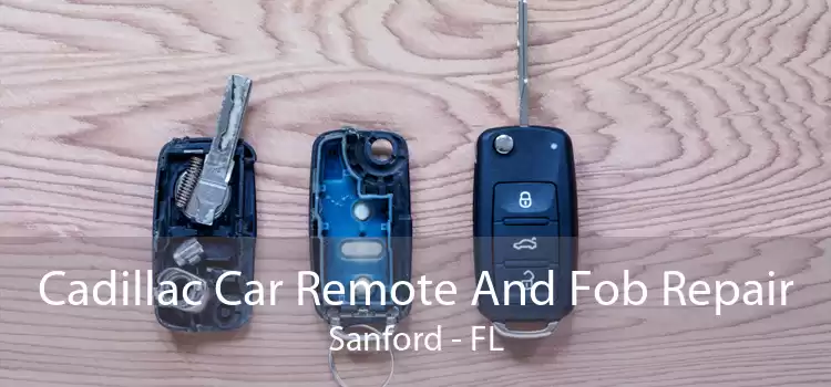 Cadillac Car Remote And Fob Repair Sanford - FL