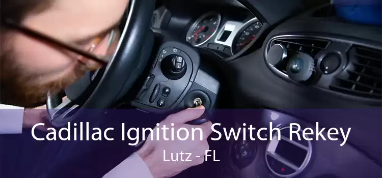 Cadillac Ignition Switch Rekey Lutz - FL