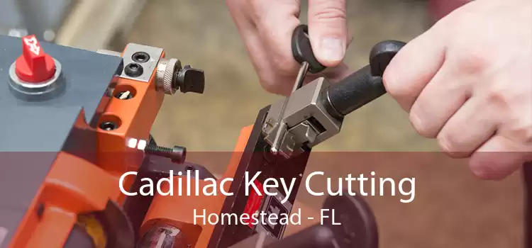 Cadillac Key Cutting Homestead - FL
