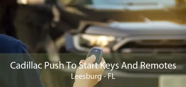 Cadillac Push To Start Keys And Remotes Leesburg - FL