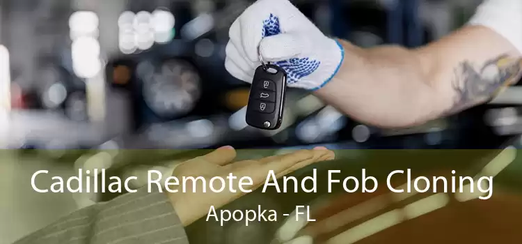 Cadillac Remote And Fob Cloning Apopka - FL