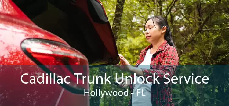 Cadillac Trunk Unlock Service Hollywood - FL