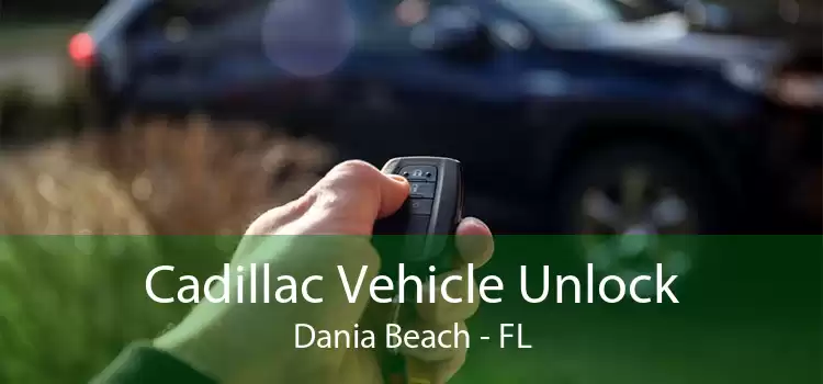Cadillac Vehicle Unlock Dania Beach - FL