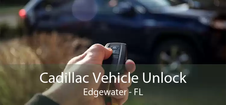 Cadillac Vehicle Unlock Edgewater - FL