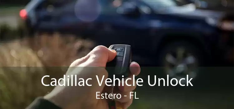 Cadillac Vehicle Unlock Estero - FL