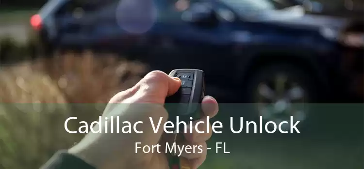 Cadillac Vehicle Unlock Fort Myers - FL
