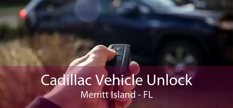 Cadillac Vehicle Unlock Merritt Island - FL