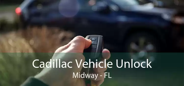 Cadillac Vehicle Unlock Midway - FL