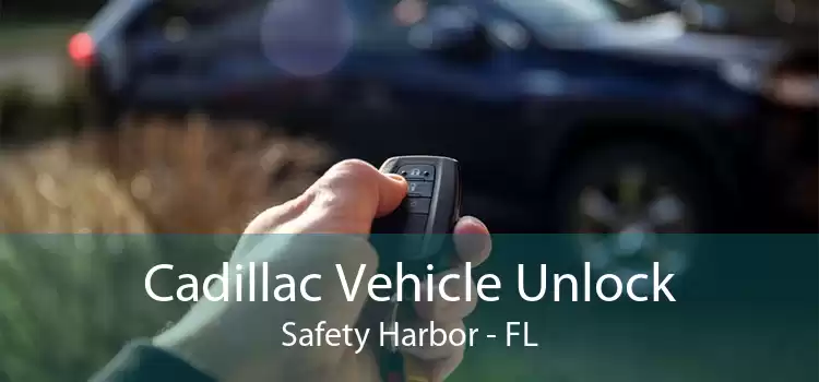 Cadillac Vehicle Unlock Safety Harbor - FL