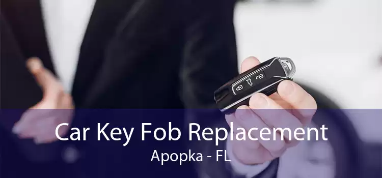 Car Key Fob Replacement Apopka - FL