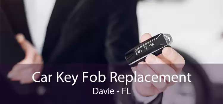 Car Key Fob Replacement Davie - FL
